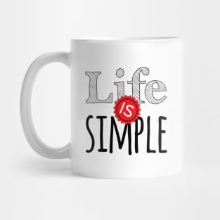 life is simple quotes Mug